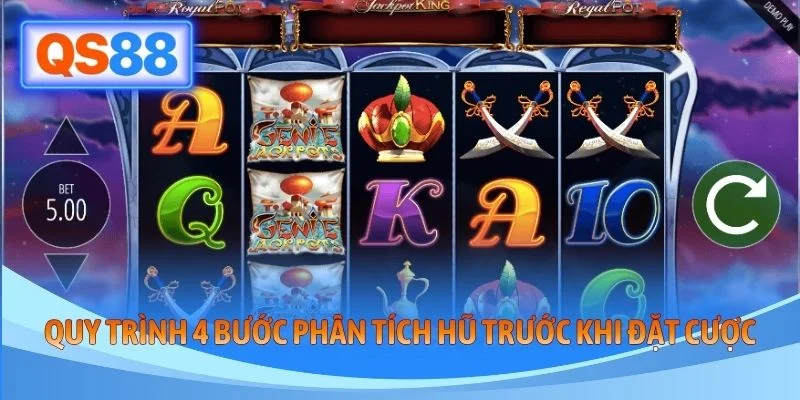 Quy trình 4 bước phân tích hũ trước khi đặt cược