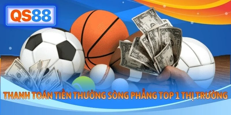 Thanh toán tiền thưởng sòng phẳng top 1 thị trường