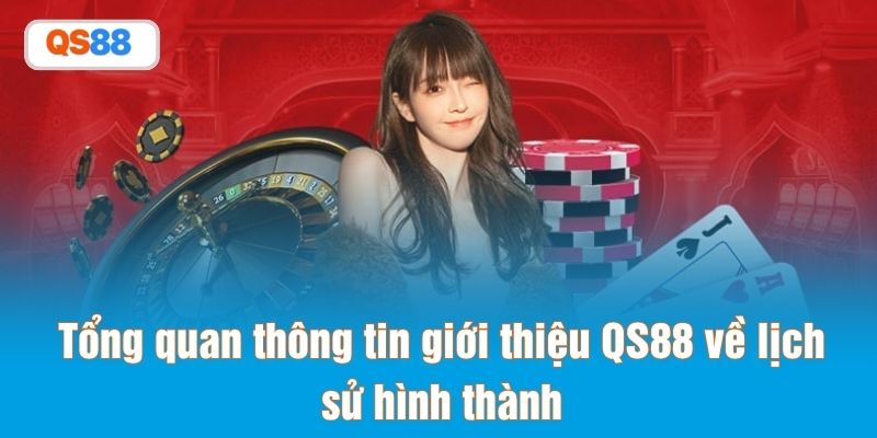 Tổng quan thông tin giới thiệu QS88 về lịch sử hình thành
